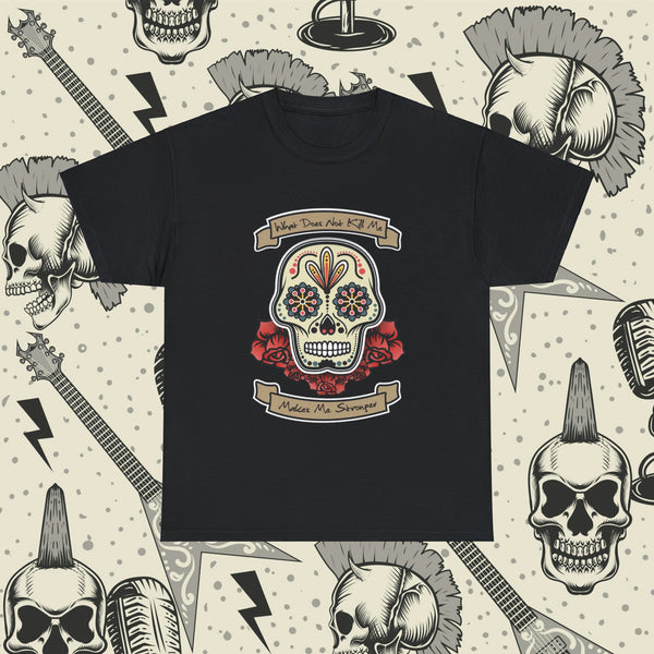 Makes Me Stronger Sugar Skull, Heavy Cotton Tee