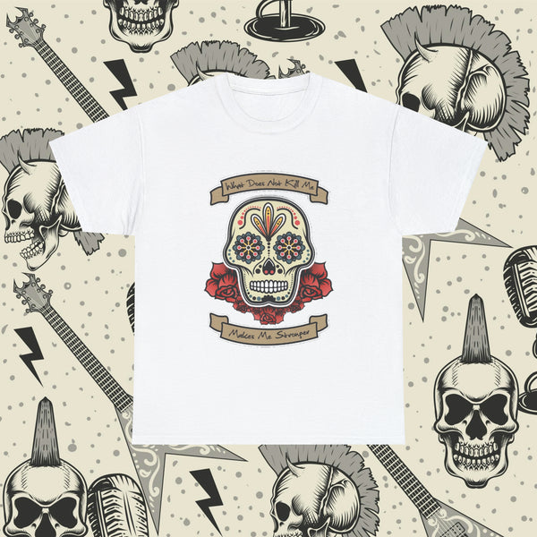 Makes Me Stronger Sugar Skull, Heavy Cotton Tee