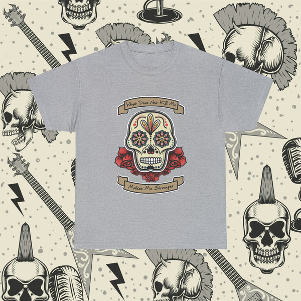 Makes Me Stronger Sugar Skull, Heavy Cotton Tee